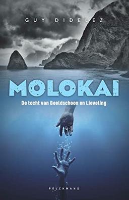 De tocht van Beeldschoon en Lieveling: De tocht van Beeldschoon en Lieveling (Molokai, 1)