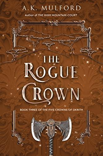 The Rogue Crown: A Novel (The Five Crowns of Okrith, 3)