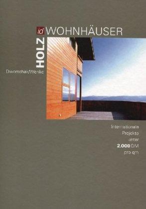 Holz-Wohnhäuser: Internationale Projekte unter 2000 DM pro qm