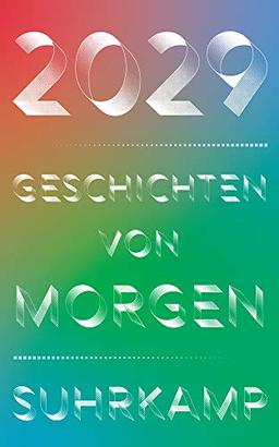 2029 – Geschichten von morgen (suhrkamp taschenbuch)