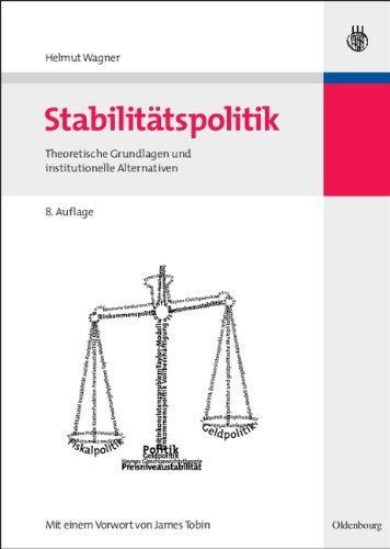 Stabilitätspolitik: Theoretische Grundlagen und institutionelle Alternativen