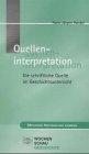 Quelleninterpretation. Die schriftliche Quelle im Geschichtsunterricht