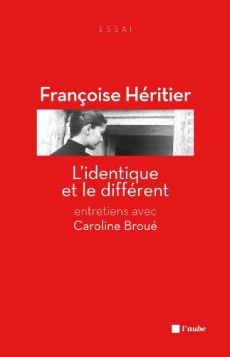 L'identique et le différent : entretiens avec Caroline Broué