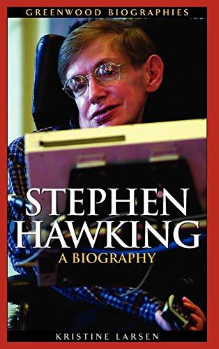 Stephen Hawking: A Biography (Greenwood Biographies)