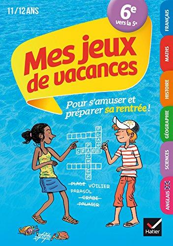 Mes jeux de vacances 6e vers la 5e, 11-12 ans