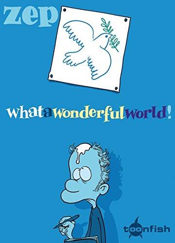 What a wonderful world: Nicht ganz alltägliche Cartoons