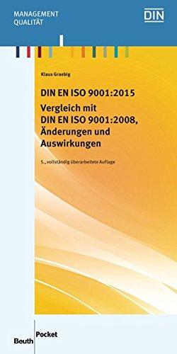 DIN EN ISO 9001:2015 - Vergleich mit DIN EN ISO 9001:2008, Änderungen und Auswirkungen (Beuth Pocket)