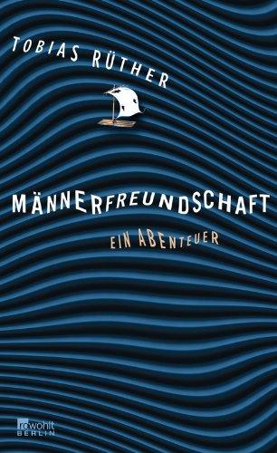 Männerfreundschaft: Ein Abenteuer