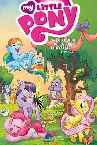 My little pony. Vol. 1. Le retour de la reine Chrysalis : 1re partie