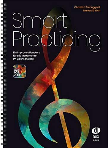 Smart Practicing: Ein Improvisationskurs für alle Instrumente im Violinschlüssel mit iOS-App