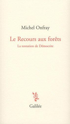 Le recours aux forêts : la tentation de Démocrite