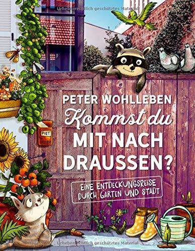 Kommst du mit nach draußen?: Eine Entdeckungsreise durch Garten und Stadt: Ein kleine Entdeckungsreise durch Garten und Stadt