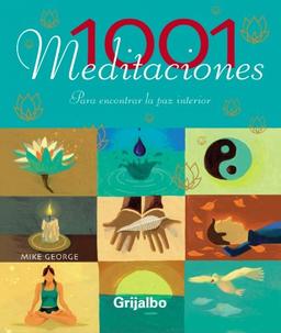 1001 Meditaciones/ 1001 Meditations: Para Encontrat La Paz Interior / to Find Inner Peace