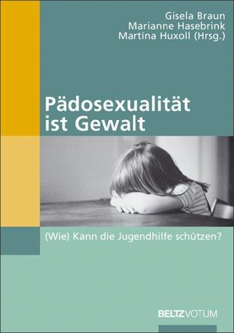 Pädosexualität ist Gewalt