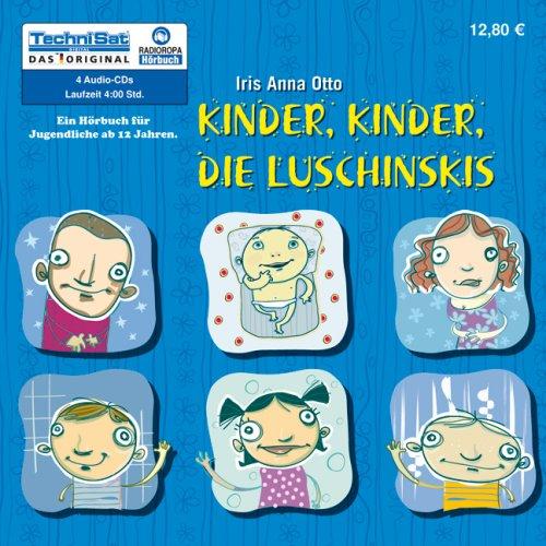 Kinder, Kinder, die Luschinskis 03 (ungekürzte Lesung)