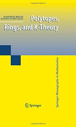 Polytopes, Rings, and K-Theory (Springer Monographs in Mathematics)