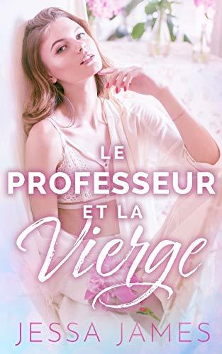 Le Professeur et la vierge (Le Pacte Des Vierges, Band 1)