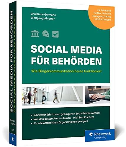 Social Media für Behörden: Wie Bürgerkommunikation heute funktioniert auf Facebook, Instagram, Twitter, LinkedIn und Co.