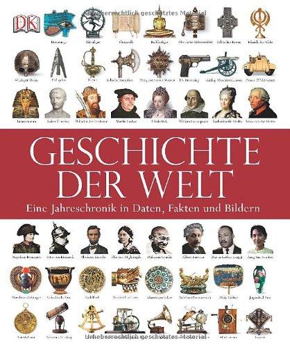 Geschichte der Welt. Eine Jahreschronik in Daten, Fakten und Bildern