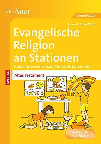 Ev. Religion an Stationen Spezial Altes Testament: Handlungsorientierte Materialien für die Klassen 1 bis 4 (Stationentraining Grundschule Evang. Religion)