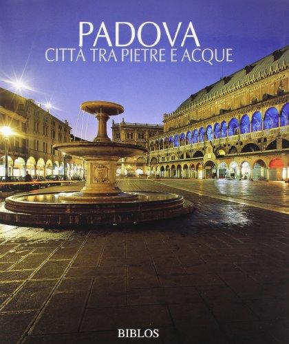 Padova. Città tra pietre e acque