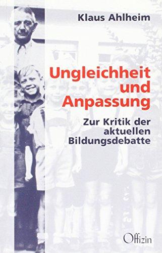 Ungleichheit und Anpassung: Zur Kritik der aktuellen Bildungsdebatte