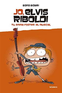 Jo, Elvis Riboldi. Tu, Emma Foster: El musical (Novel·la gràfica, Band 64)