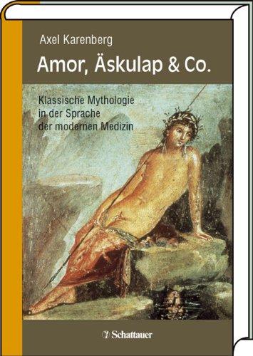 Amor, Äskulap und Co: Klassische Mythologie in der Sprache der modernen Medizin