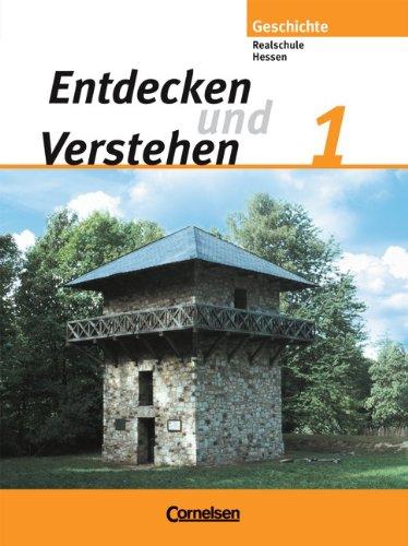 Entdecken und Verstehen - Realschule Hessen - Bisherige Ausgabe: Band 1 - Von der Urgeschichte bis zum Beginn des Mittelalters: Schülerbuch