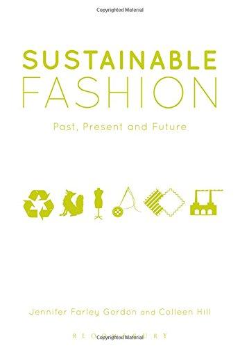 Sustainable Fashion: Past, Present and Future