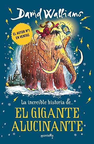 La increíble historia de... El gigante alucinante (Colección David Walliams)