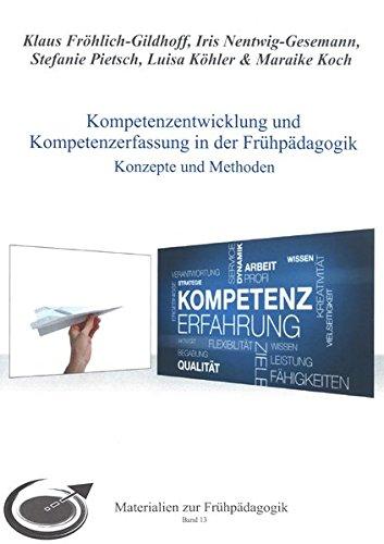 Kompetenzentwicklung und Kompetenzerfassung in der Frühpädagogik: Konzepte und Methoden incl. Begleit-CD (Materialien zur Frühpädagogik)