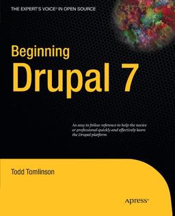 Beginning Drupal 7 (Expert's Voice in Open Source)