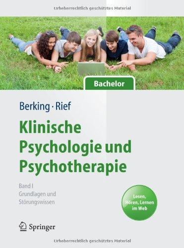 Klinische Psychologie und Psychotherapie für Bachelor: Band I: Grundlagen und Störungswissen. Lesen, Hören, Lernen im Web (Springer-Lehrbuch)