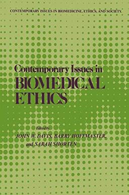 Contemporary Issues in Biomedical Ethics (Contemporary Issues in Biomedicine, Ethics, and Society)