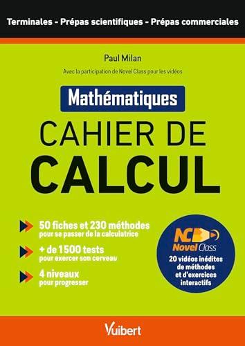 Cahier de calcul : mathématiques : terminales, prépas scientifiques, prépas commerciales