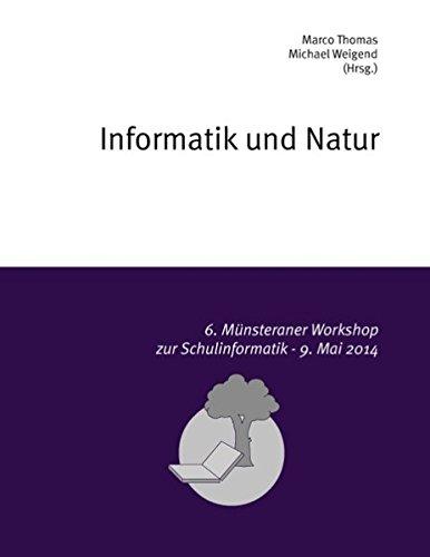 Informatik und Natur: 6. Münsteraner Workshop zur Schulinformatik