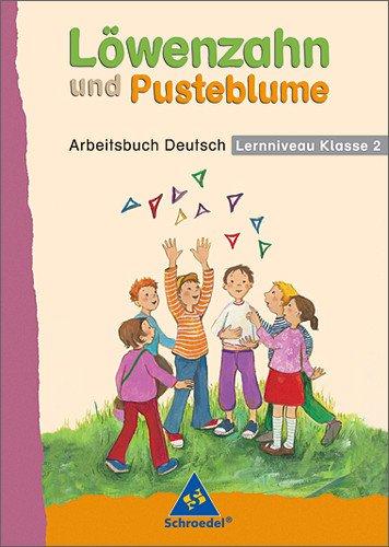 Löwenzahn und Pusteblume - Ausgabe 2004: Arbeitsbuch Deutsch Lernniveau Klasse 2