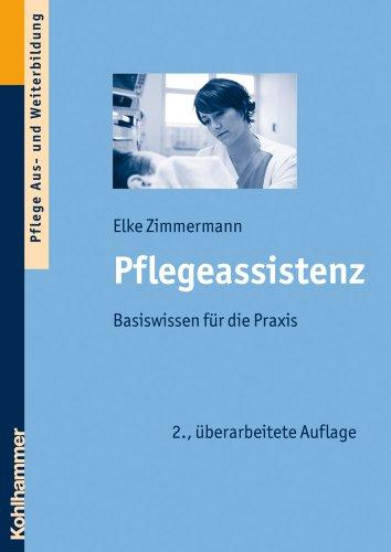 Pflegeassistenz: Basiswissen für die Praxis