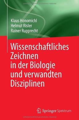 Wissenschaftliches Zeichnen in der Biologie und Verwandten Disziplinen (German Edition)