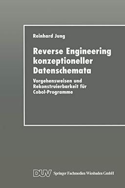 Reverse Engineering konzeptioneller Datenschemata: Vorgehensweisen und Rekonstruierbarkeit für Cobol-Programme