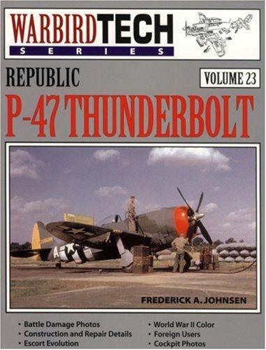 Republic P-47 Thunderbolt (Warbird Tech Series, Band 23)