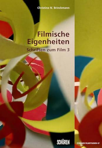 Filmische Eigenheiten: Schriften zum Film 3 (Zürcher Filmstudien)