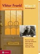 Viktor Frankl Wien IX: Erlebnisse und Begegnungen in der Mariannengasse 1. Eine Biographie in Bildern