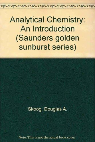 Analytical Chemistry: An Introduction (Saunders Golden Sunburst Series)