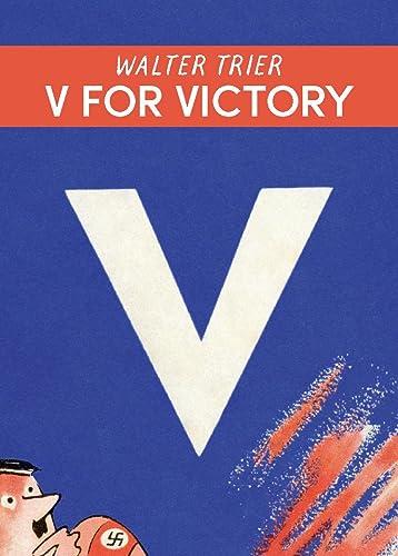 V für Victory – V for Victory: Walter Triers Karikaturen gegen die Nazis