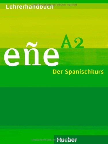 eñe A2: Der Spanischkurs / Lehrerhandbuch · Guía didáctica