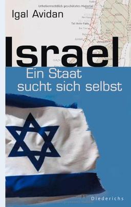 Israel: Ein Staat sucht sich selbst