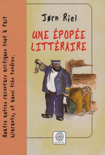 Une épopée littéraire : quatre racontars arctiques