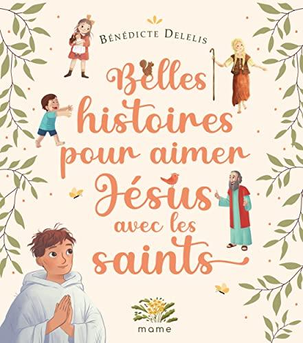 Belles histoires pour aimer Jésus avec les saints